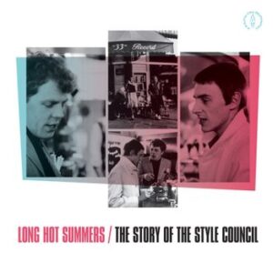 Long Hot Summers: The Story Of The Style Council