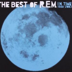 In Time: The Best Of R.E.M 1988-2003 R.E.M.