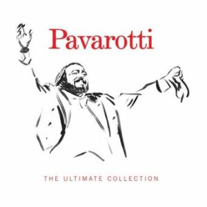 The Ultimate Collection Pavarotti Luciano