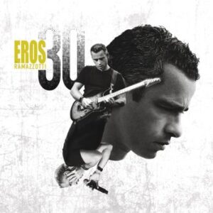 Eros 30 Ramazzotti Eros