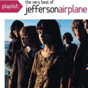 Playlist: The Very Best Of Jefferson Airplane Airplane Jefferson