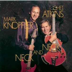 Neck And Neck Knopfler Mark & Atkins Chet
