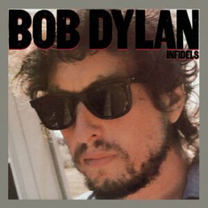 Infidels Dylan Bob