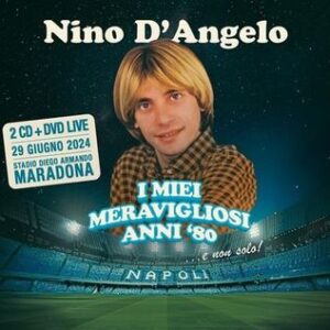 I Miei Meravigliosi Anni '80 (2 Cd + Dvd) D'Angelo Nino