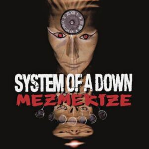 Mezmerize System Of A Down