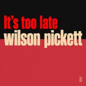 It'S Too Late (140 Gr. Special Edt. Vinyl Yellow) Pickett Wilson