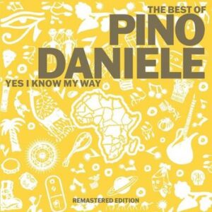 The Best Of Pino Daniele Yes I Know My Way (Vinile Oro) Daniele Pino