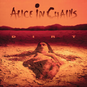 Dirt ; Alice In Chains